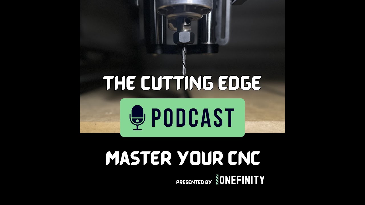 The Cutting Edge Podcast Episode 6: Tools & Toolpaths